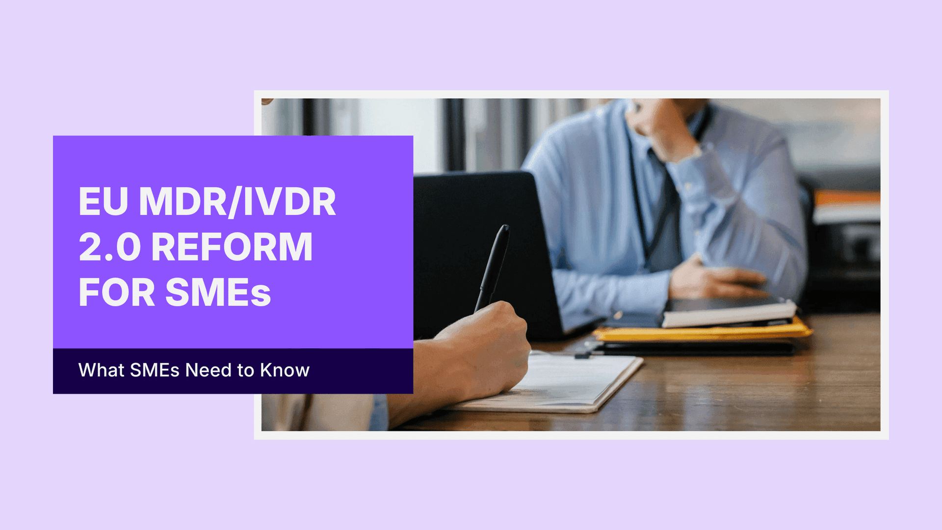 MDR/IVDR 2.0: What the EU Commission's December 2025 Reform Proposal Means for MedTech SMEs