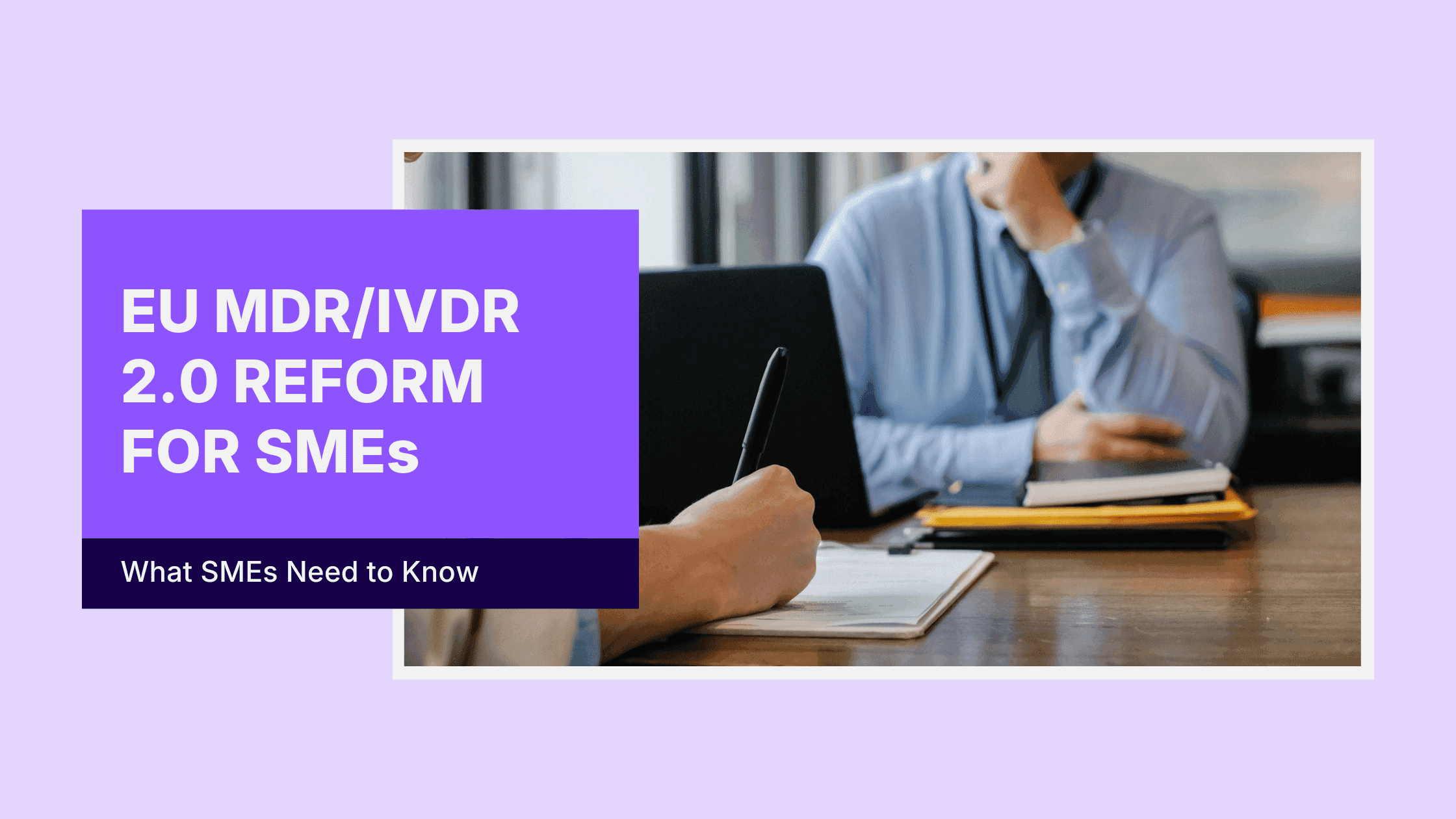 MDR/IVDR 2.0: What the EU Commission's December 2025 Reform Proposal Means for MedTech SMEs