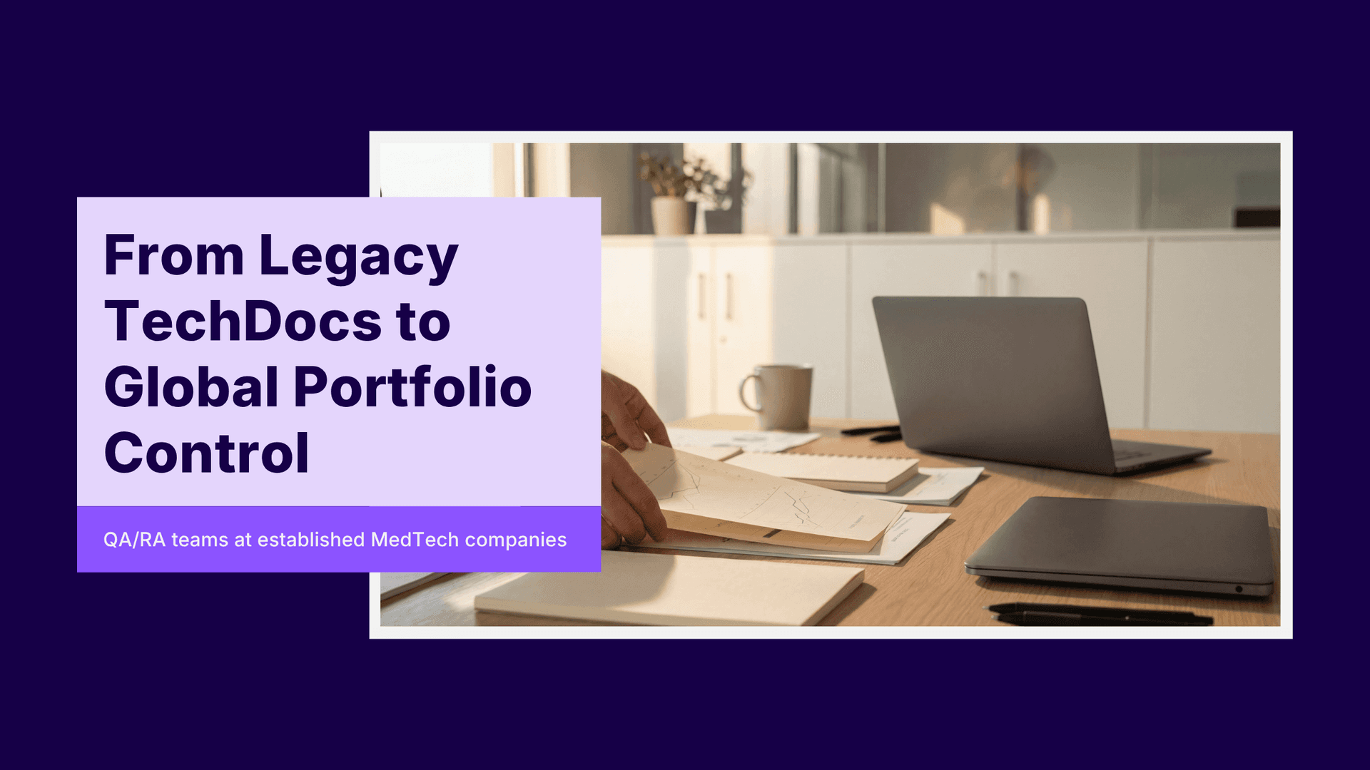 Webinar - From Legacy TechDocs to Global Portfolio Control